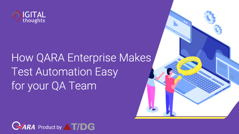 How QARA Enterprise Makes Test Automation Easy for your QA Team