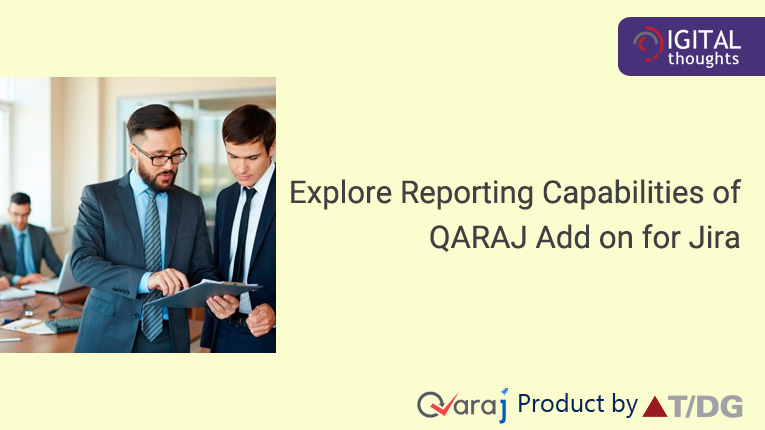 A Look at the Reporting Capabilities of QARAJ Add on for Jira