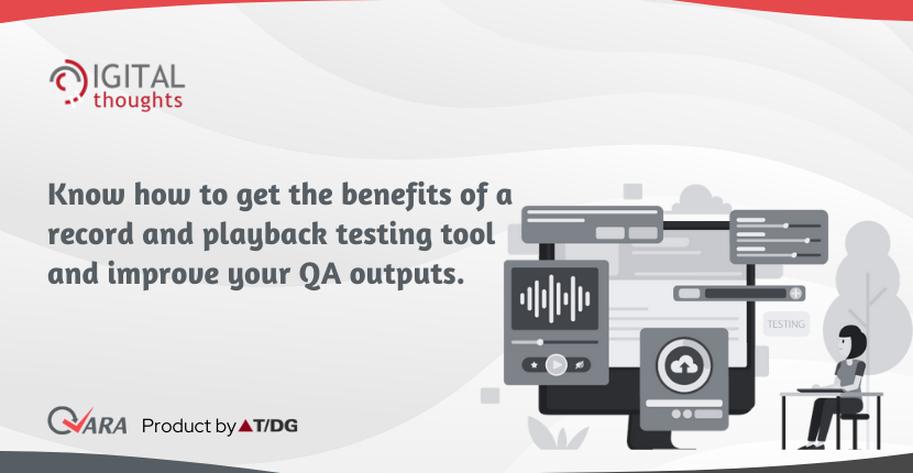 Make Your QA Test Improvements Easier with The Use of Automated Record and Playback Testing Software