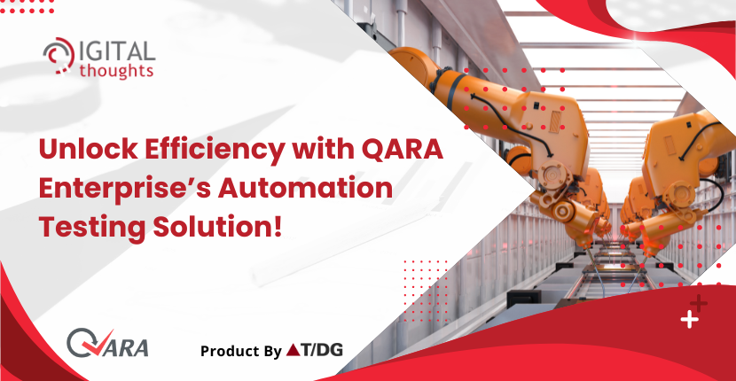 Revolutionize Your Testing Process with QARA Enterprise Automation Testing Solution