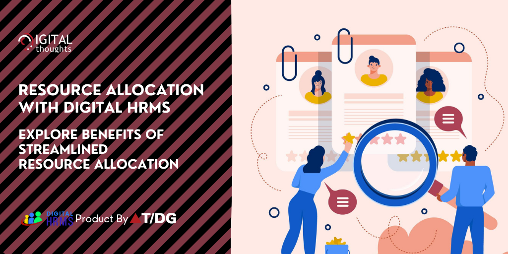 Resource Allocation with Digital HRMS: Witness the Benefits of Streamlined Resource Allocation
