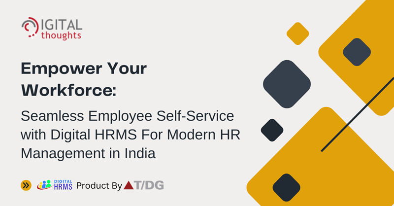 Detailed Guide to Modern Human Resource Management Software: Empower Your Workforce in India with Seamless Employee Self-Service