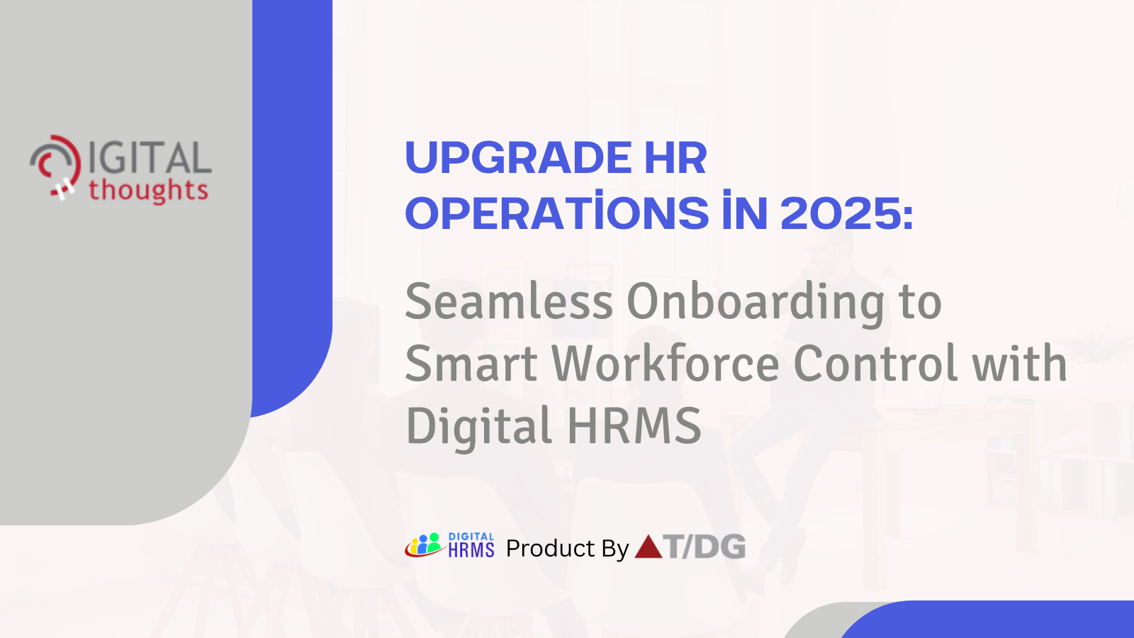 Enhance Your HR Operations in 2025: Get Employee Management Tool for Seamless Workforce Control