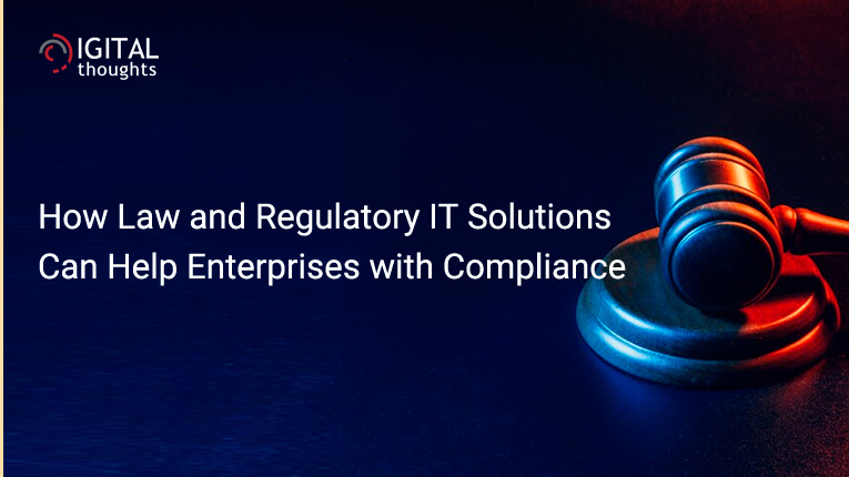 How Law and Regulatory IT Solutions Can Help Enterprises with Compliance