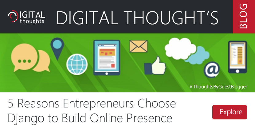 Why Entrepreneurs Prefer Using Django For Building Their Online Presence?