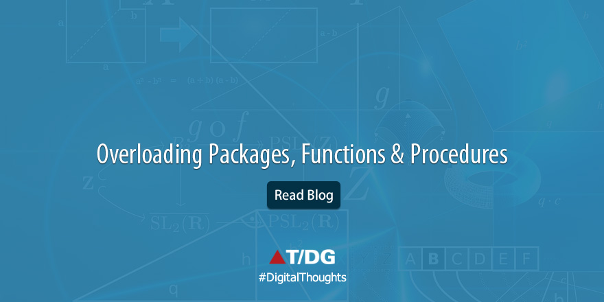 Overloading Packages, Functions & Procedures