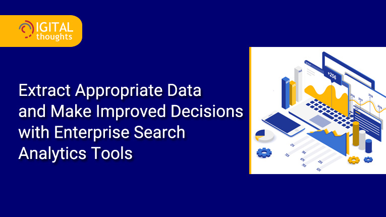 Enhance Your Business Possibilities by Extracting Valuable Data with Advanced Enterprise Search Analytics Tools