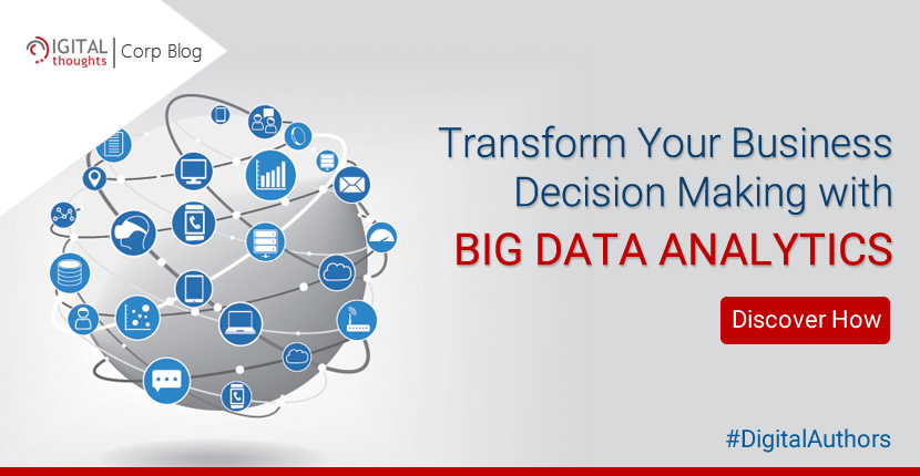 Big Data Analytics Can Transform Your Business Decision Making