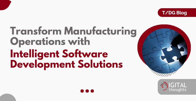 Manufacturing Software Development Explained for Enterprise Businesses