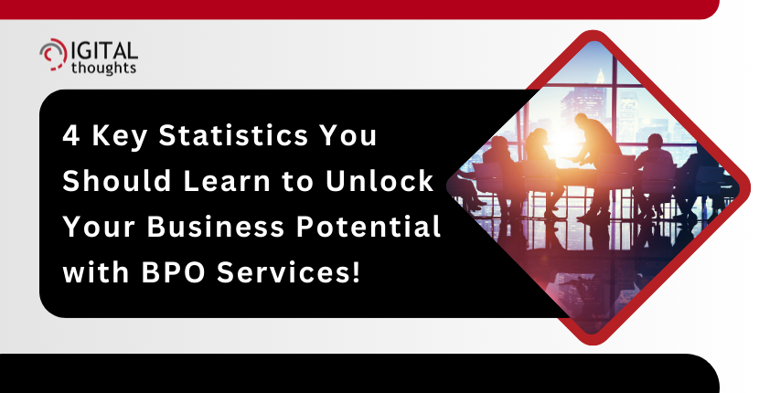 Learn the 4 Key Data on the Importance of BPO Services in Today's Business Landscape