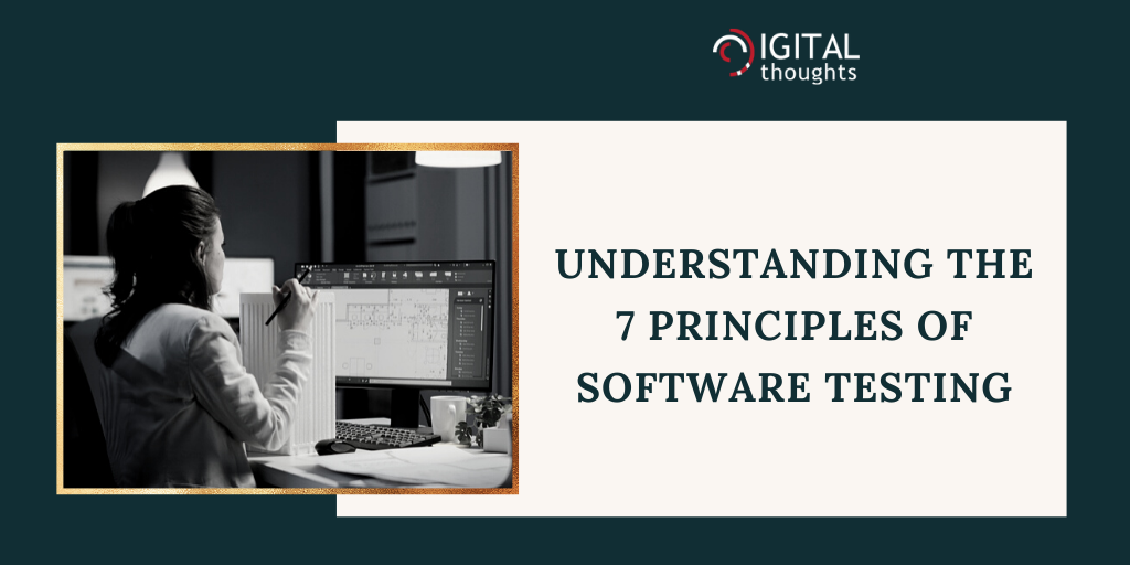 Understanding the 7 Principles of Software Testing