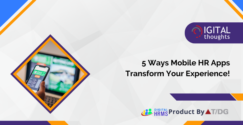 Boost Your Workplace Efficiency: 5 HRMS Mobile Application Transformations