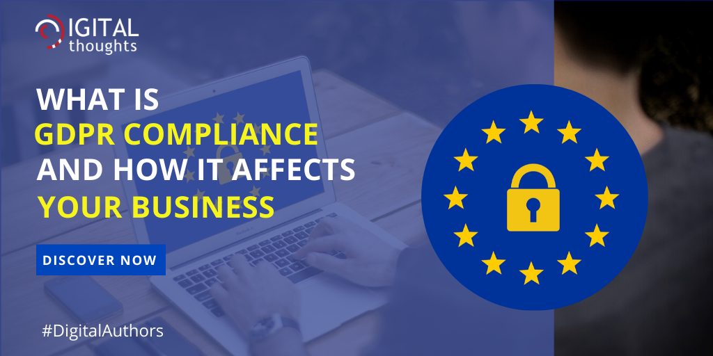 Understanding GDPR Compliance & Its Impact on Your Business