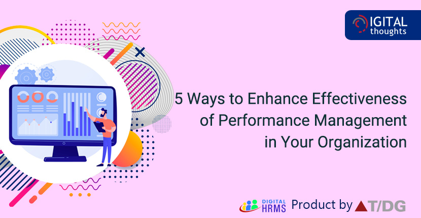 5 Ways to Enhance Effectiveness of Performance Management in Your Organization