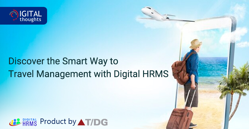 Exploring the Smart Way to Travel Management with Digital HRMS