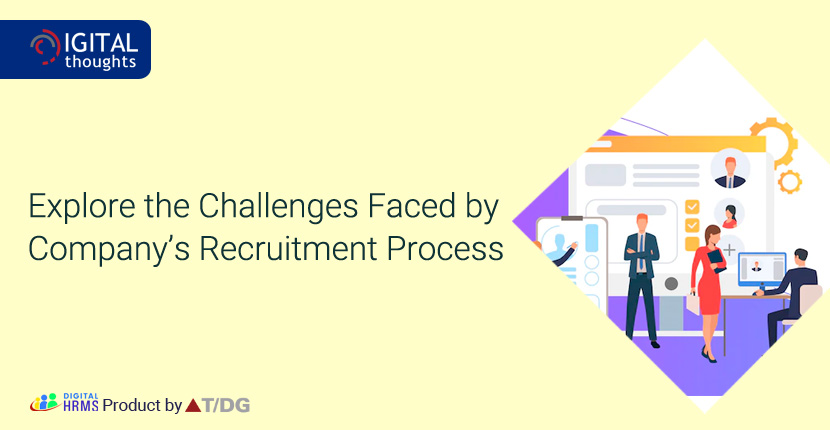 Challenges Faced by Company’s Recruitment Process