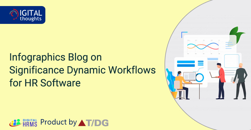 Infographics Blog on Why Dynamic Workflows is a Significant Feature of HR Software