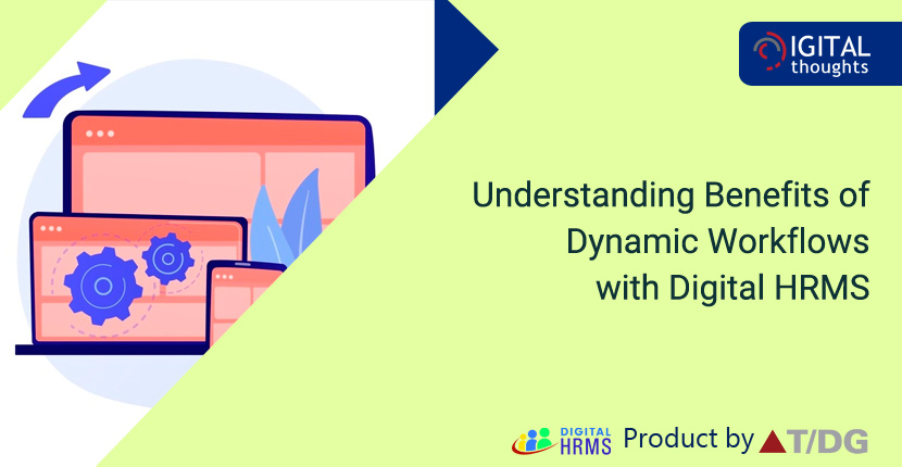 Understanding Benefits of Dynamic Workflows with Digital HRMS