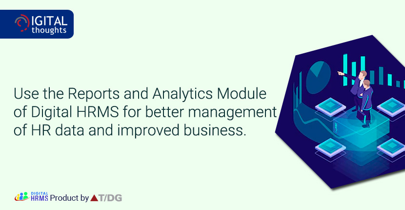 Improve your Business Performance through an Efficient Reports & Analytics Module of Digital HRMS